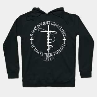 FAITH Bible Verse Shirt Luke 137 Christian Inspiration Gift T-Shirt Hoodie